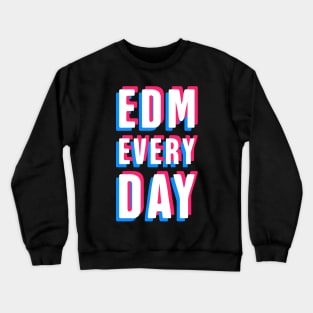 EDM Every Day Crewneck Sweatshirt